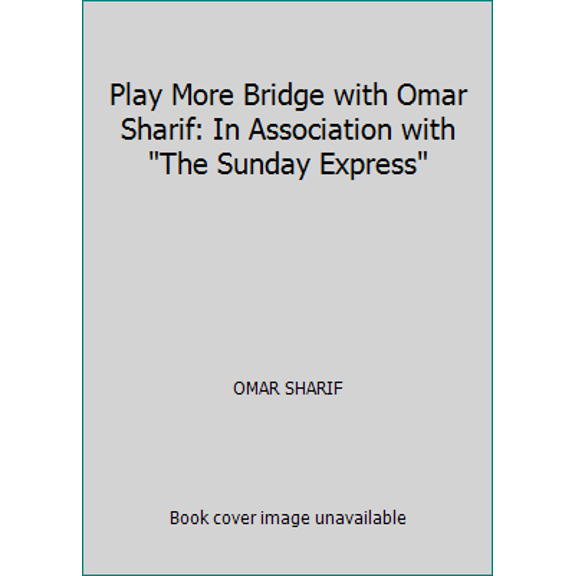 Pre-Owned Play More Bridge with Omar Sharif: In Association with The Sunday Express (Paperback) 033361416X 9780333614167