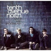 Tenth Avenue North Over and Underneath CD