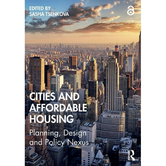 Cities and Affordable Housing: Planning, Design and Policy Nexus, (Paperback)