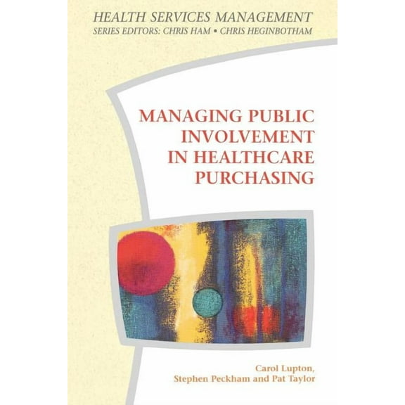 Health Services Management Managing Public Involvement in Health Care Purchasing, (Paperback)