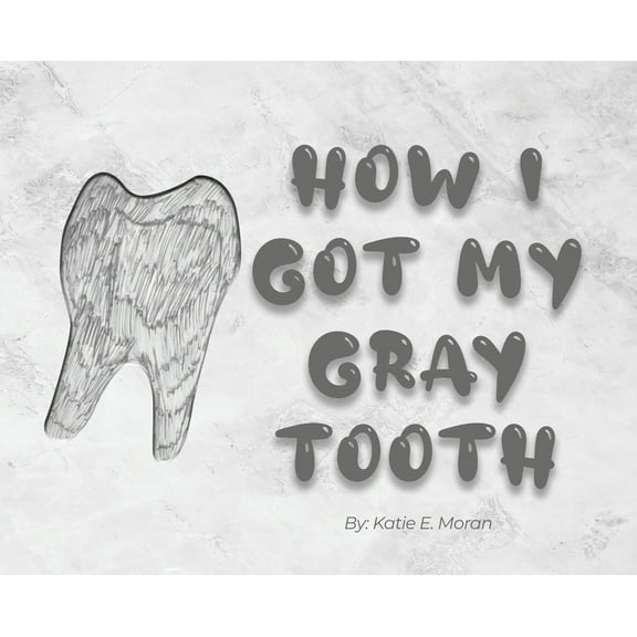 How I Got My Gray Tooth, (Hardcover)