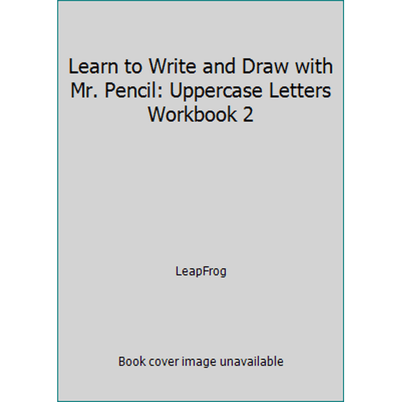 Pre-Owned Learn to Write and Draw with Mr. Pencil: Uppercase Letters Workbook 2 (Textbook Binding) 1606851918 9781606851913