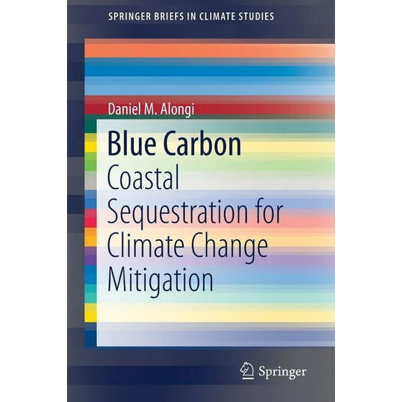 Springerbriefs in Climate Studies Blue Carbon: Coastal Sequestration for Climate Change Mitigation, (Paperback)