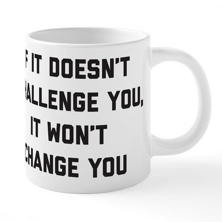 

CafePress - If It Doesn t Challenge You - Ceramic Mega Mug Holds 20 ounces
