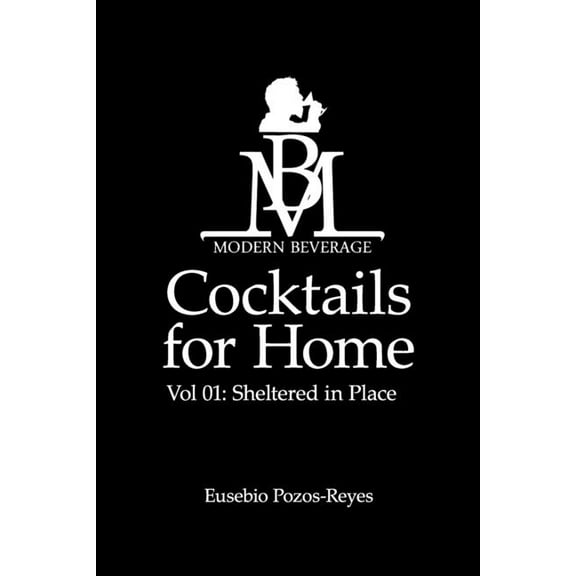 Cocktails for Home: Vol 01: Sheltered in Place, (Paperback)