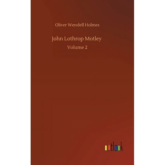 John Lothrop Motley: Volume 2 (Hardcover)