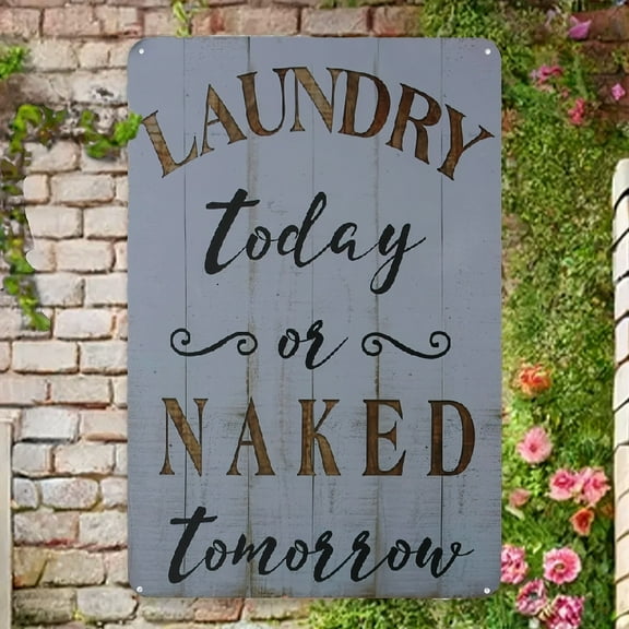 Laundry Today or Naked Tomorrow Vintage Wall Plaque Sign Home Bathroom Laundry Room Decor Wash Room Signs White 8X12Inch Novelty Sign