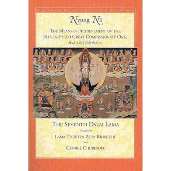 Pre-Owned Nyung Na: The Means of Achievement of the Eleven-Faced Great Compassionate One, Avalokiteshvara of the (Bhikshuni) Lakshmi Tradition, with the Fastin... (Paperback) 0861712501 9780861712502