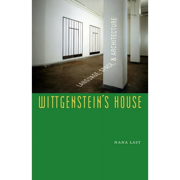 Wittgenstein's House: Language, Space, and Architecture, (Hardcover)
