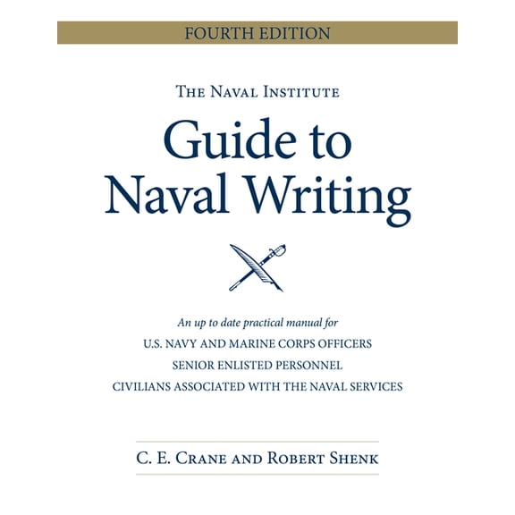 Blue & Gold Professional Library The Naval Institute Guide to Naval Writing, 4th Edition, (Paperback)