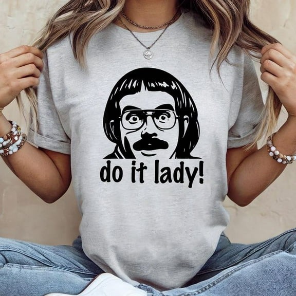 Funny Do It Lady Chit Humor T-Shirt, Men's And Women's Graphic Tee 100% Cotton by TBun, Full Sizes S-5XL