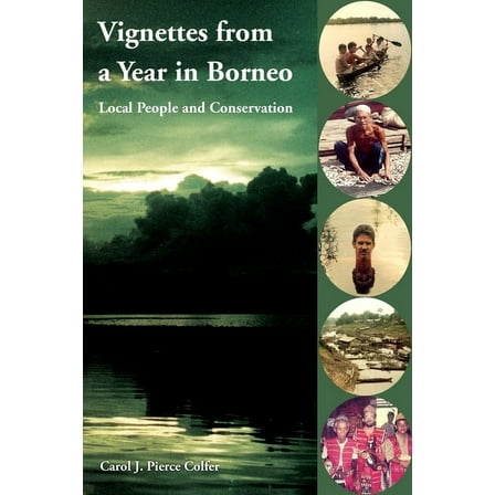 Vignettes from a Year in Borneo: Local People and Conservation, (Paperback)