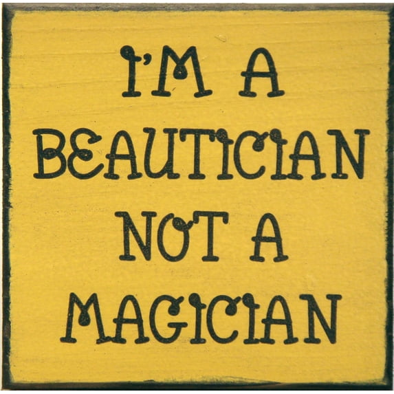 I'm a Beautician - 5.5 x 5.5 Wooden Block Sign by My Word!