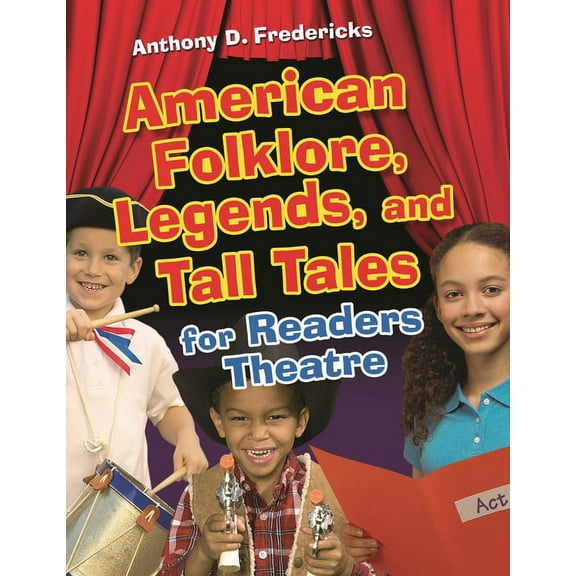 Readers Theatre American Folklore, Legends, and Tall Tales for Readers Theatre, (Paperback)