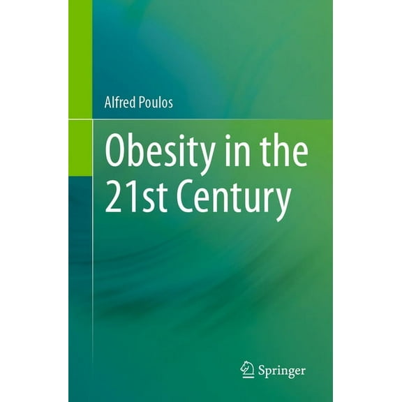 Obesity in the 21st Century, (Paperback)