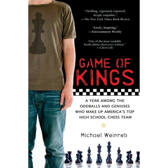 Game of Kings: A Year Among the Oddballs and Geniuses Who Make Up America's Top Highschool Chess Team, (Paperback)