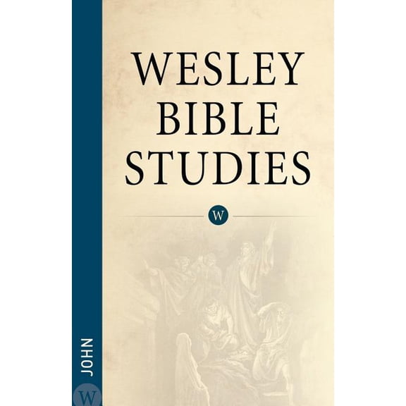 Wesley Bible Studies: John (Paperback)