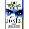 thumbnail image 1 of Pre-Owned Nan: The Trifling Times of Nathan Jones (Paperback) 097869290X 9780978692902, 1 of 1