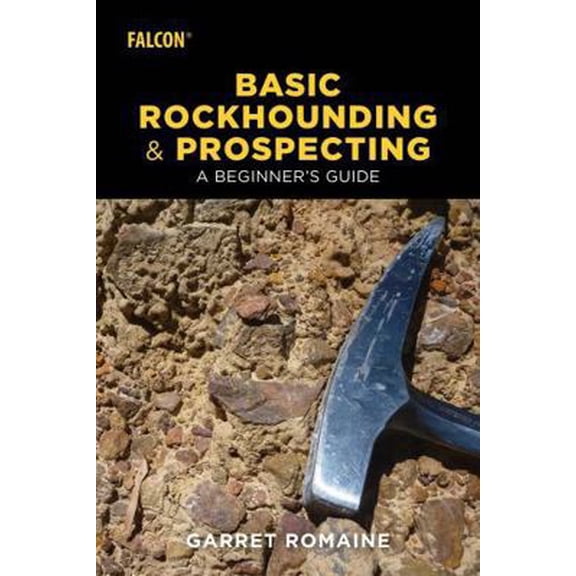 Pre-Owned Basic Rockhounding and Prospecting (Paperback) 149303281X 9781493032815