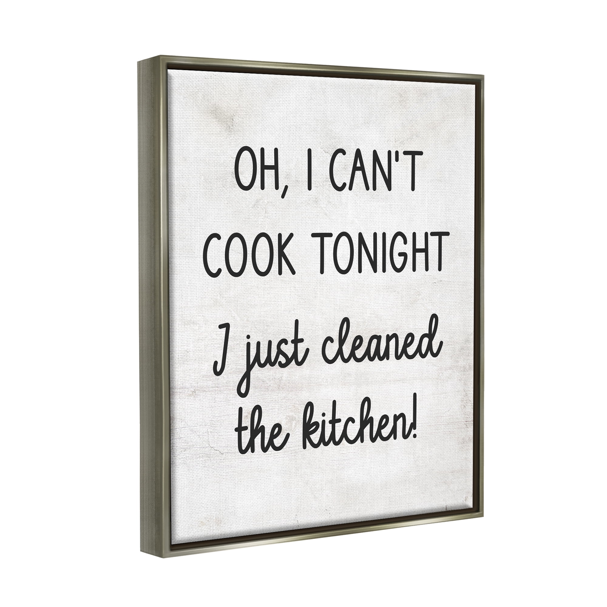 Stupell Industries Can't Cook Just Cleaned Food & Beverage Painting Gray Floater Framed Canvas Art Print Wall Art, 17 x 21