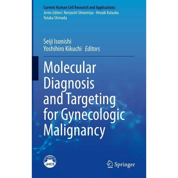 Current Human Cell Research and Applicat Molecular Diagnosis and Targeting for Gynecologic Malignancy, (Hardcover)