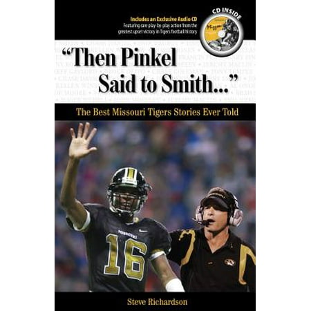 Quot Then Pinkel Said To Smith Quot The Best Missouri