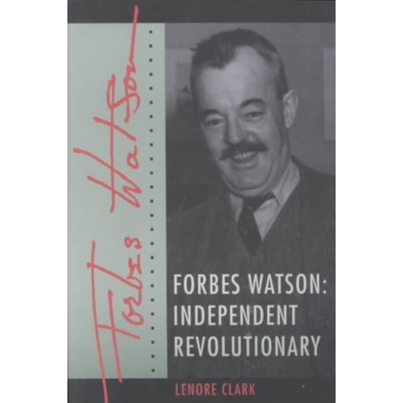 Forbes Watson: Independent Revolutionary