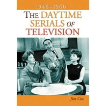 The Daytime Serials of Television, 1946-1960 (Paperback)