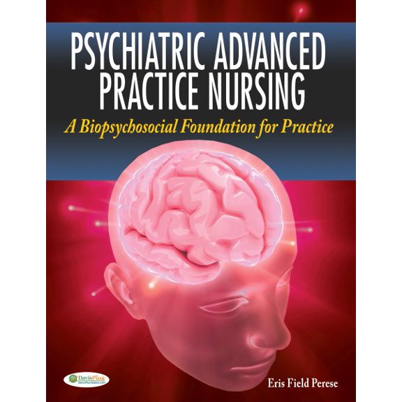 Pre-Owned Psychiatric Advanced Practice Nursing: A Biopsychosocial Foundation for Practice (Hardcover) 0803622473 9780803622470