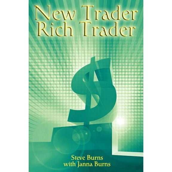 New Trader, Rich Trader: How to Make Money in the Stock Market (Paperback)