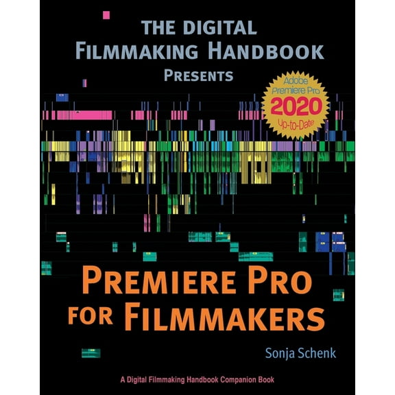 The Digital Filmmaking Handbook Presents Premiere Pro for Filmmakers, Book 1, (Paperback)
