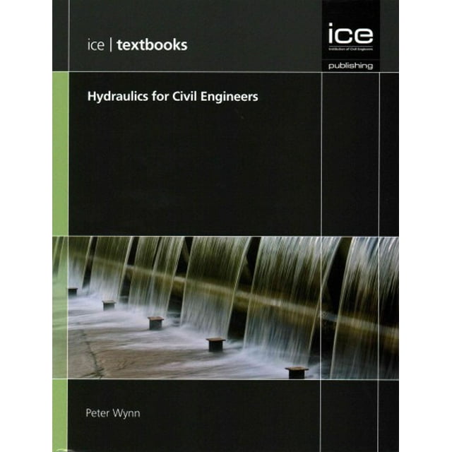 Hydraulics for Civil Engineers (Ice Textbook Series)