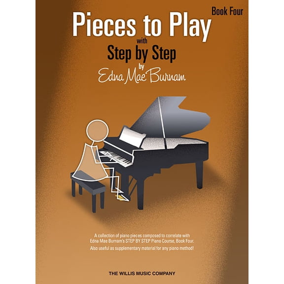 Pieces to Play - Book 4: Piano Solos Composed to Correlate Exactly with Edna Mae Burnam's Step by Step, (Paperback)