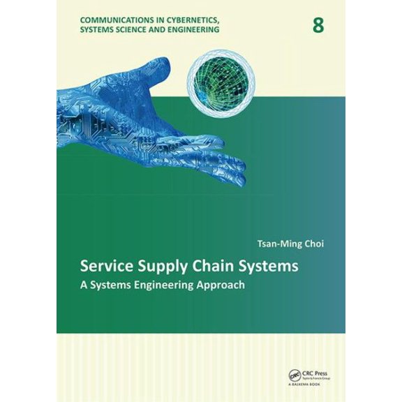 Pre-Owned Communications in Cybernetics, Systems S Service Supply Chain Systems: A Systems Engineering Approach, (Hardcover)
