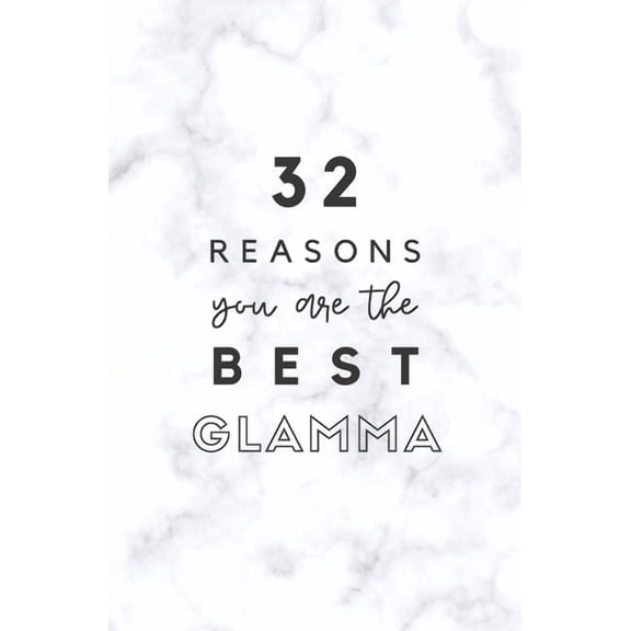32 Reasons You Are The Best Glamma: Fill In Prompted Marble Memory Book, (Paperback)