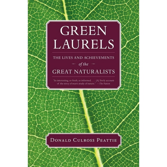 Green Laurels: The Lives and Achievements of the Great Naturalists, (Paperback)