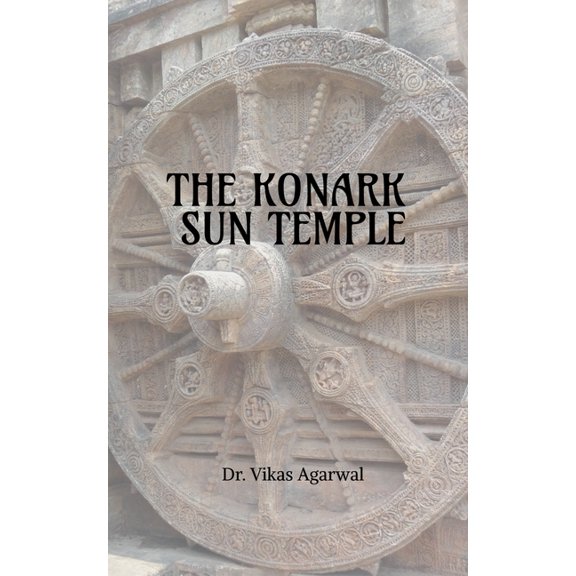 The Konark Sun Temple, (Paperback)