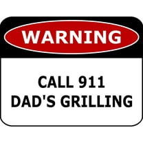 PCSCP Warning Call 911 Dad's Grilling 11 inch by 9.5 inch Laminated Funny Sign
