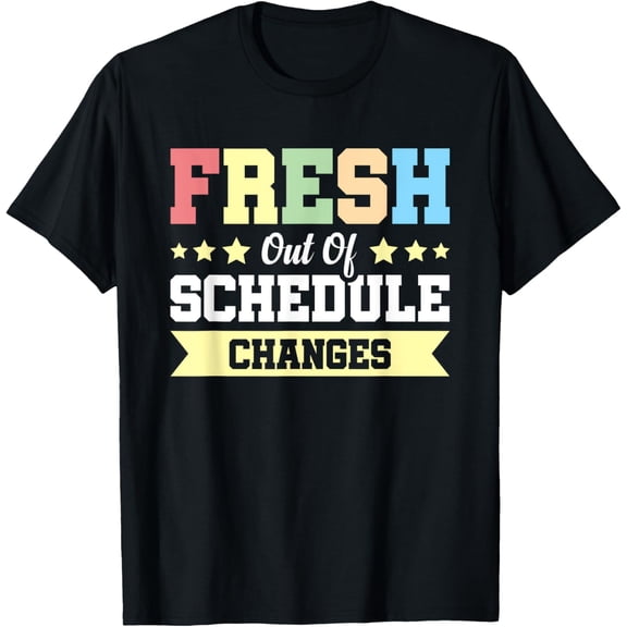 Playful Comfort Tee - Fresh Out Of Schedule Changes T-Shirt