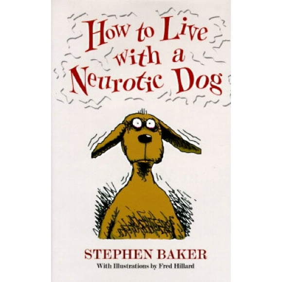 Comment Vivre avec un Chien Névrotique