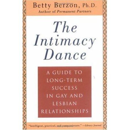 The Intimacy Dance: A Guide to Long-Term Success in Gay and Lesbian Relationships (Paperback - Used) 0452277477