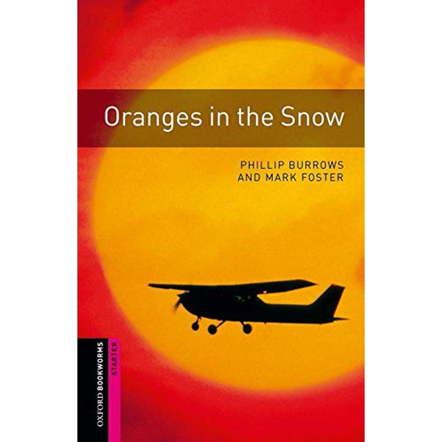 Oxford Bookworms Library: les Oranges dans la Neige: Entrée: Vocabulaire de 250 Mots (Oxford Bookworms Library Crime and Mystery)