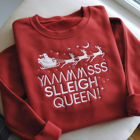 Funny Christmas Embroidered Sweatshirt: Sleigh Queen Holiday Tee