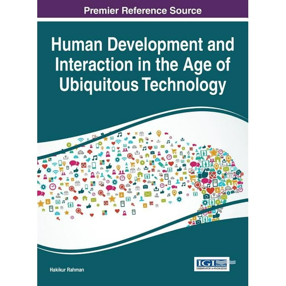 Human Development and Interaction in the Age of Ubiquitous Technology (Hardcover)