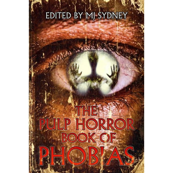 Pulp Horror Phobias The Pulp Horror Book of Phobias, Book 1, (Paperback)