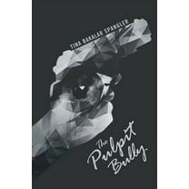 The Pulpit Bully  Paperback  Tina Bakalar Spangler