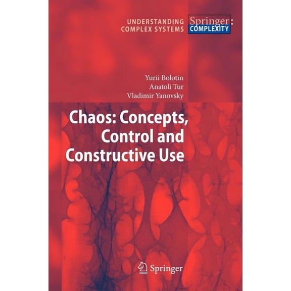 Understanding Complex Systems Chaos: Concepts, Control and Constructive Use, (Paperback)