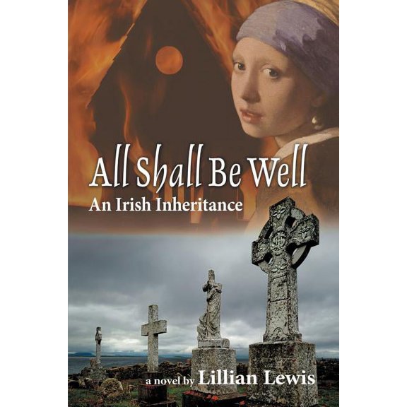 All Shall Be Well : An Irish Inheritance