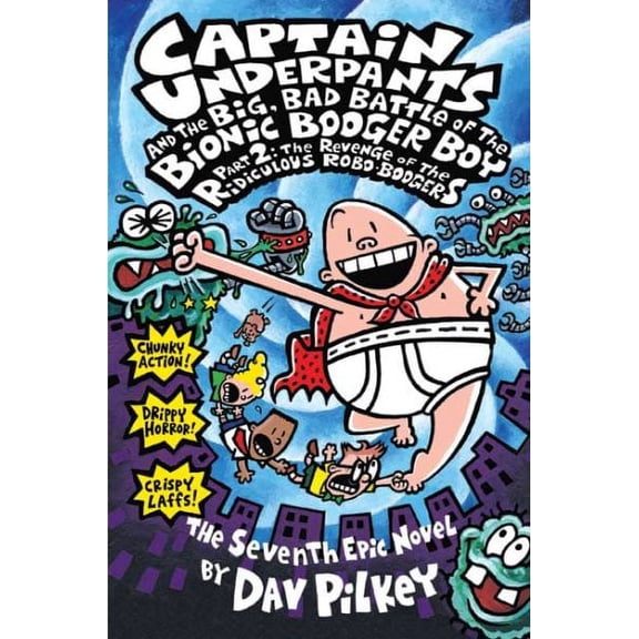 Captain Underpants and the Big, Bad Battle of the Bionic Booger Boy, Part 2