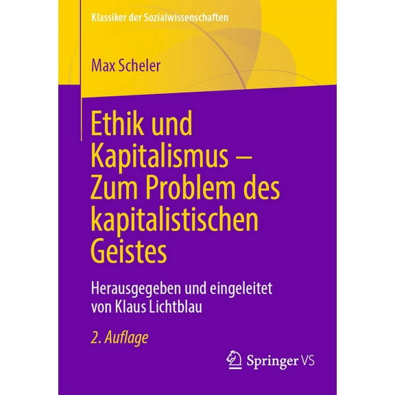 Klassiker Der Sozialwissenschaften Ethik Und Kapitalismus - Zum Problem Des Kapitalistischen Geistes: Herausgegeben Und Eingeleitet Von Klaus Lichtblau, (Paperback)